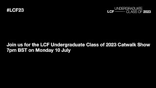 #LCF23 Undergraduate Class of 2023 Catwalk Show live
