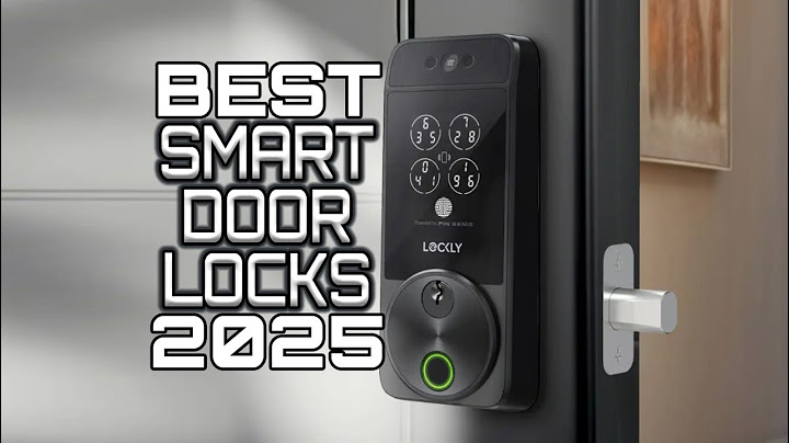 Best Smart Door Locks 2025 - Top Smart Locks Every Home Should Have!