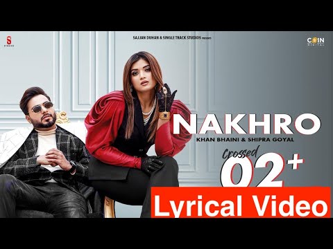 new-punjabi-songs-2020-|-lyrical-video-|-khan-bhaini-|-shipra-goyal-|-nakhro-|-|-latest-punjabi-song