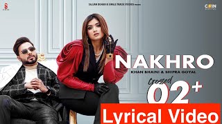 New Punjabi Songs 2020 | Lyrical Video | Khan Bhaini | Shipra Goyal | NAKHRO | | Latest Punjabi Song