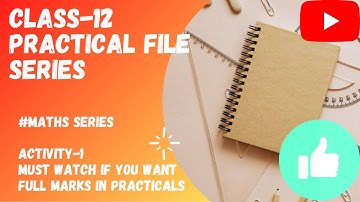 Class - 12  Practical Series # Maths Series #Activity 1 # Youtube