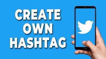 How to Create your Own Hashtag on Twitter