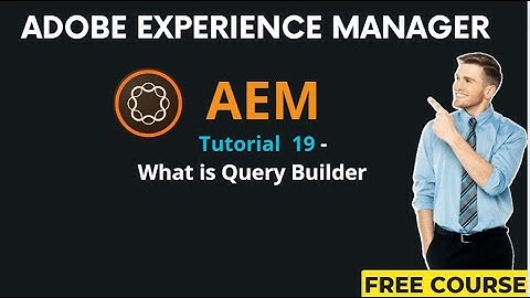 AEM Tutorial 19 - What is Query Builder
