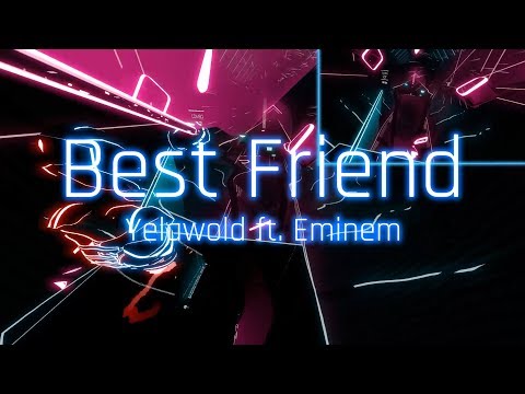 Best Friend Yelawolf Ft Eminem Beat Saber Expert Youtube - yelawolf best friend roblox id