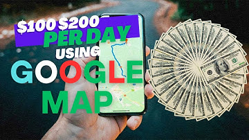 Earn $100 $200Day with Google Maps in 2025 Step by Step Guide