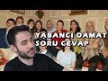 YABANCI DAMAT KAMERA ARKASI & SORU CEVAP