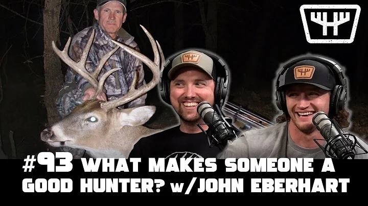 What Makes Someone a Good Hunter? w/ John Eberhart...