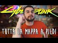 Tutta la mappa di Cyberpunk 2077 a piedi