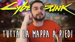 Tutta la mappa di Cyberpunk 2077 a piedi