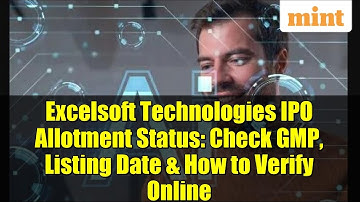 Excelsoft Technologies IPO Allotment Status: Check GMP, Listing Date & How to Verify Online