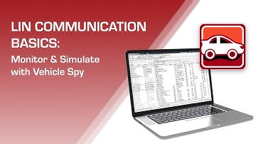 LIN Communication Basics: Monitor & Simulate with Vehicle Spy