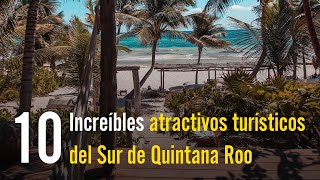 10 Lugares para visitar en el Sur de Quintana Roo