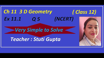 Class 12 MATHS |Ch 11 3 D geometry|Ex. 11.1 Q5 | CBSE | NCERT |