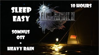 Sleep Easy 10HRS FFXV Somnus OST + Heavy Rain On Tent White Noise | Relaxation | Sleep | Work| Study screenshot 3