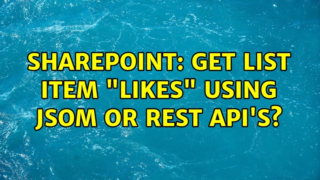 Sharepoint Get List Item Likes Using JSOM Or REST API s 3 Sharepoint Get List Item Likes Using JSOM Or REST API s 3