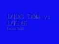 LakasTama VS LakLak by leowafumix