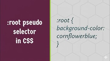 :root - CSS Pseudo Selector explained !
