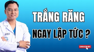 Bạn sẽ có hàm răng trắng ngay lập tức nếu như biết điều này |Dr Cường Offical