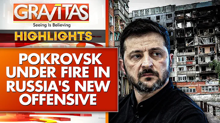 Russia-Ukraine War: Russia Presses the Siege of Pokrovsk in Ukraine | GRAVITAS HIGHLIGHTS