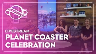Planet Coaster Celebration w/ Special Guests!