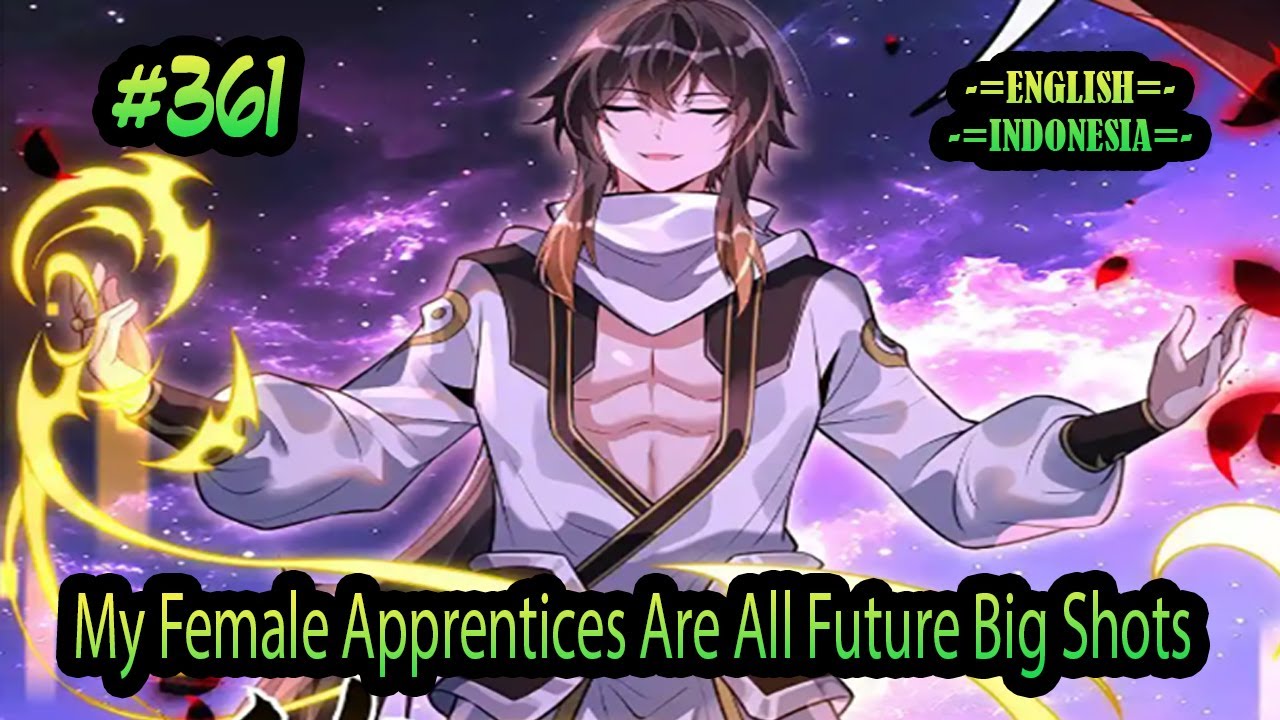 [ENG-IDN] My Female Apprentices Are All Future Big Shots chapter 361
