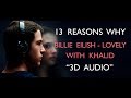 3d audio  billie eilish  lovely with khalid 13 reasons why  lazy boys parrot