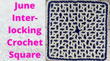 June Interlocking Crochet Square | Free Interlocking Crochet Afghan Square Pattern