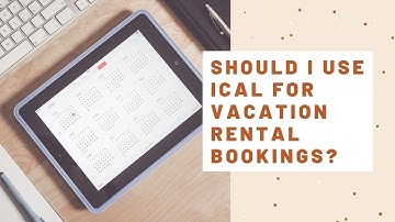 What Is iCal for Vacation Rental Properties?