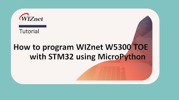How to program WIZnet W5300 TOE with STM32 using Micro Python (W5300-TOE-Shield)