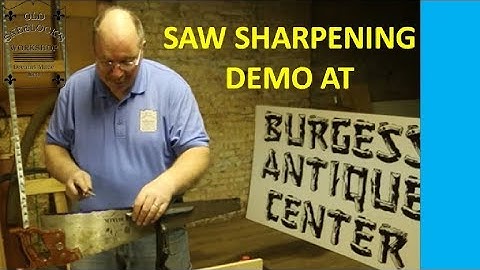 OLD SNEELOCK ON THE ROAD ~ SAW SHARPENING DEMO AT BURGESS ANTIQUES
