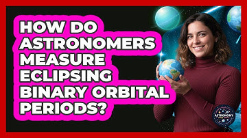 How Do Astronomers Measure Eclipsing Binary Orbital Periods?