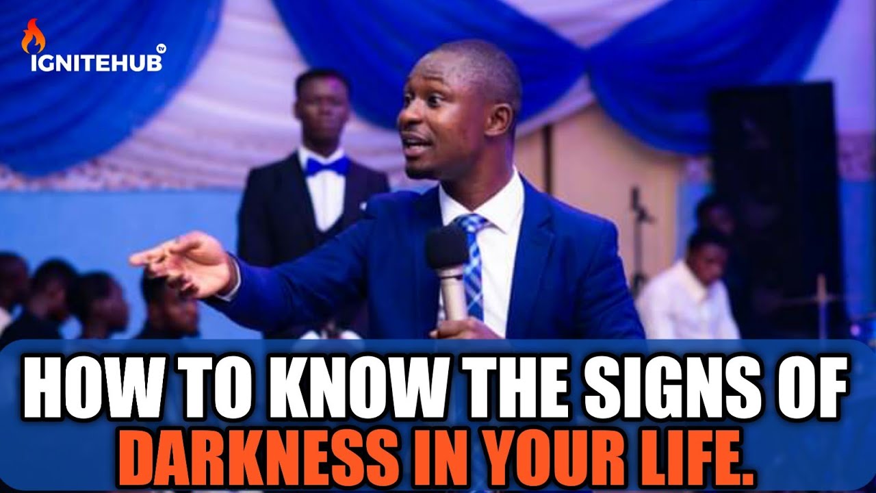 HOW TO KNOW THE SIGNS OF DARKNESS IN YOUR LIFE || APOSTLE EFFA EMMANUEL ...