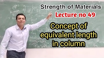 L 49 Concept of Equivalent length in column