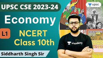NCERT Economics Class 10 | Lecture 1 | UPSC CSE 2023 | Siddharth Singh | Unacademy UPSC