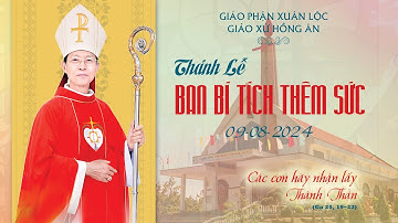 Thánh Lễ Ban Bí Tích Thêm Sức Giáo Xứ Hồng Ân Do Đức Cha Gioan Đỗ Văn Ngân Chủ Tế