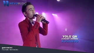 Xushnud - Yolgon Хушнуд - Ёлгон Concert Version