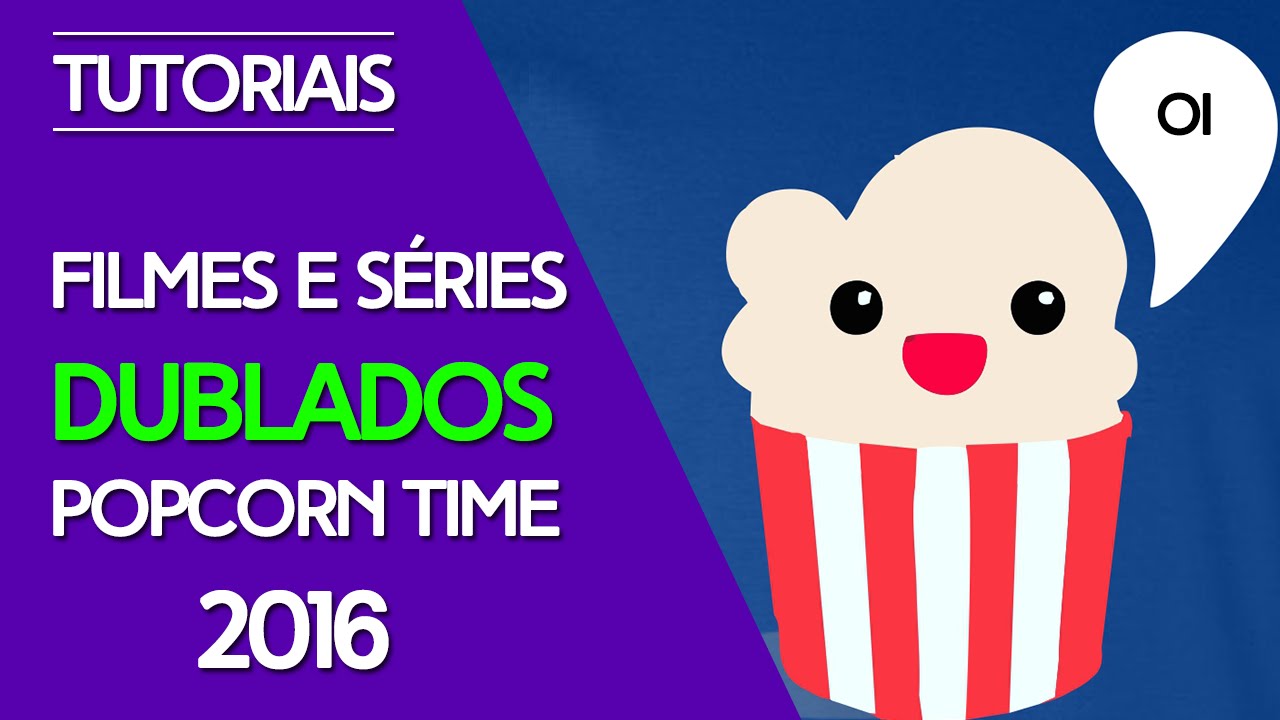 Netflix pirata' Popcorn Time ganha suporte a filmes dublados em português 