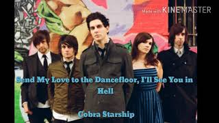 Send My Love To The Dancefloor, I'll See You In Hell - Cobra Starship ( Lyrics )