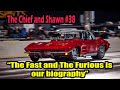 The chief and shawn 38  the fast and the furious is our biography