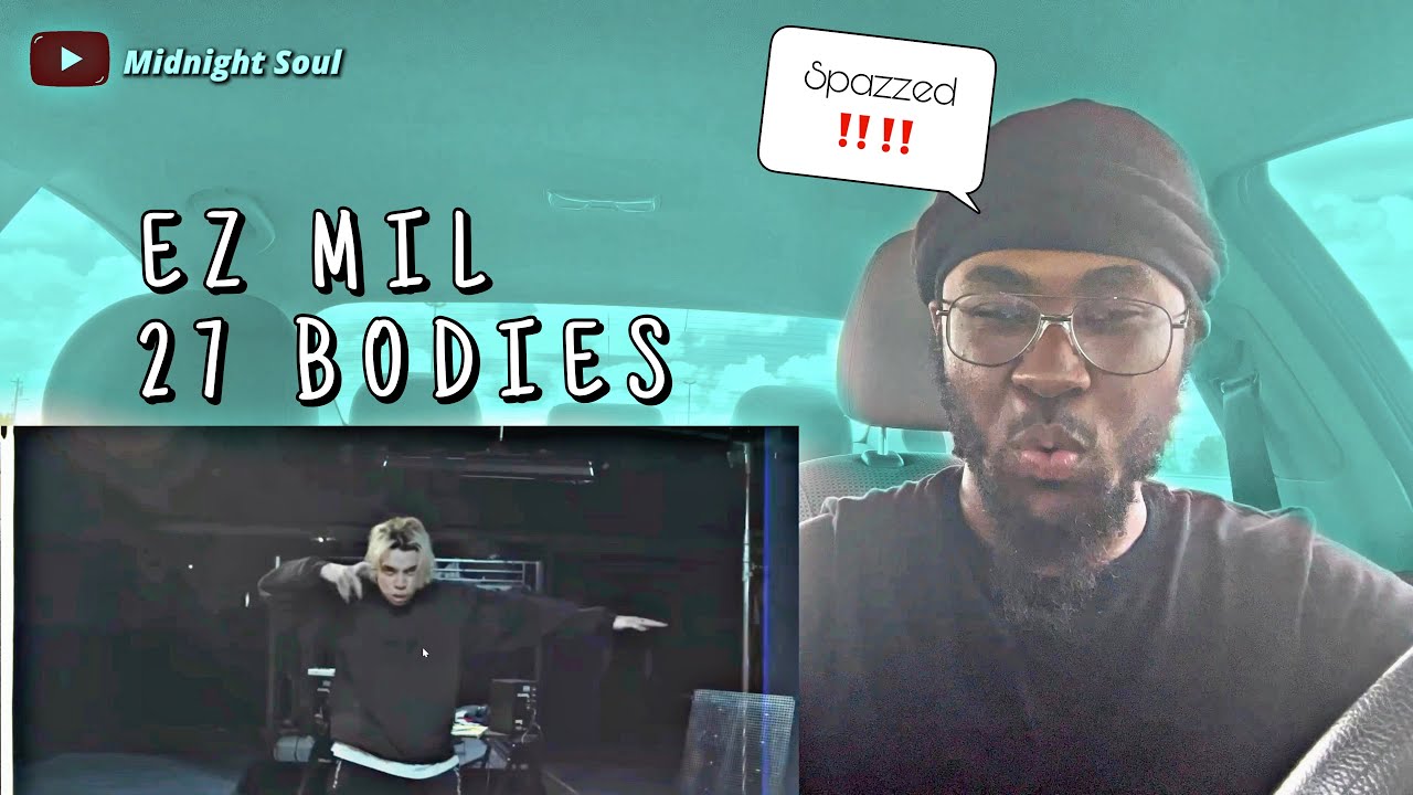 Spazzed On This!! Ez Mil - 27 Bodies {SOUL REACTION!!}