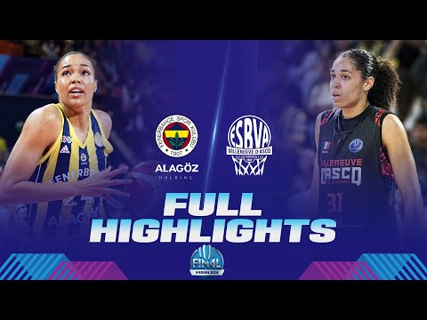 Final: Fenerbahce Alagoz Holding v Villeneuve d'Ascq LM | Full Highlights | EuroLeague Women 2023-24