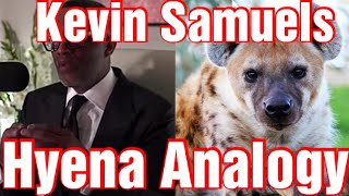 Kevin Samuels Hyena Analogy and Blk Community: Is He Right