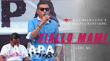 SIALLO MAMI - ASRI MJ || LIVE || KALIMBAUNG ||  JALAN SUNGAI BIALO || KAB BANTAENG