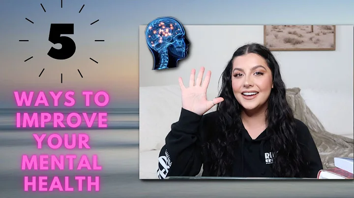 5 WAYS TO HELP IMPROVE YOUR MENTAL HEALTH | Alyssa...