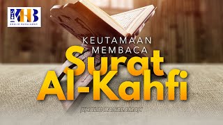 Keutamaan Membaca QS Al-Kahfi di Hari Jumat - Khalid Basalamah