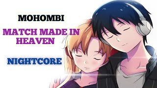 Video thumbnail of "MOHOMBI - Match Made In Heaven (Nightcore)"