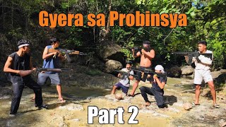 Gyera sa Probinsya - Part 2