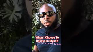When I Choose To Believe In Myself | Self Belief Changes Everything #dayodman #motivation
