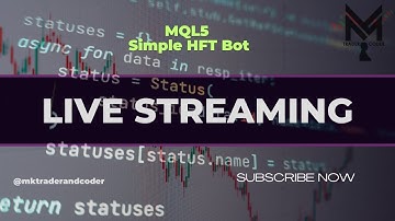MQL5 Live Tutorial 1 - Simple HFT Bot