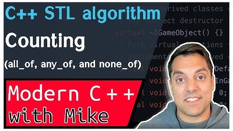 C++ STL algorithm - counting (all_of, any_of, none_of)| Modern Cpp Series Ep. 147